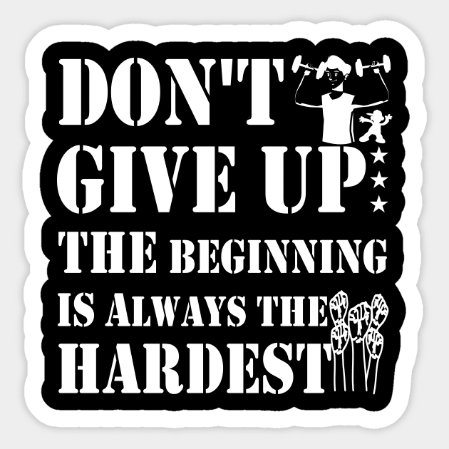 don't give up the beginning is always the hardest Sticker by lipopa